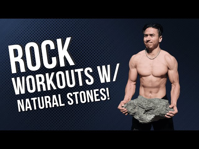 Rock Workout: Strength Training with Natural Stones!