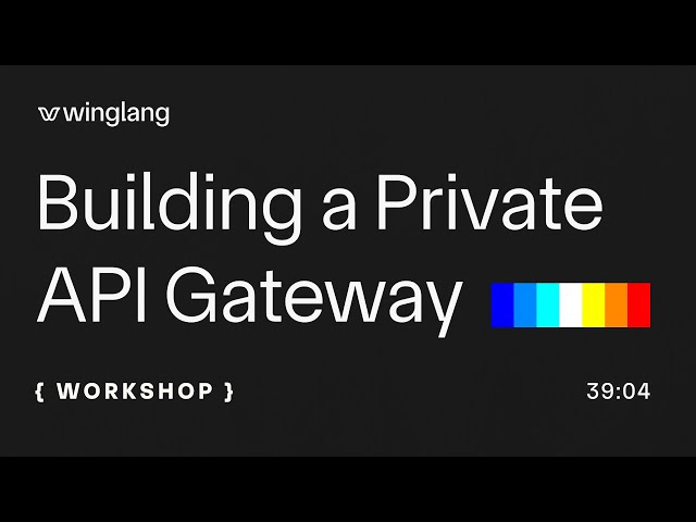 Wing Presents: Building a Private API Gateway Workshop