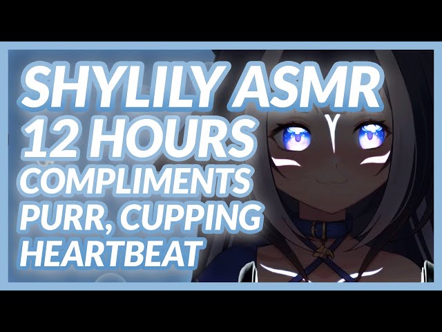 ASMR - 12 hours of Lily - Purr, compliments, heartbeat, tapping, cupping
