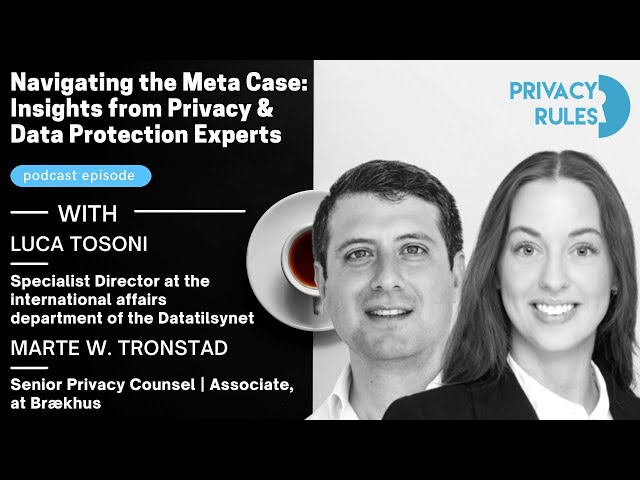 Navigating the Meta Case: Insights from Privacy & Data Protection Experts