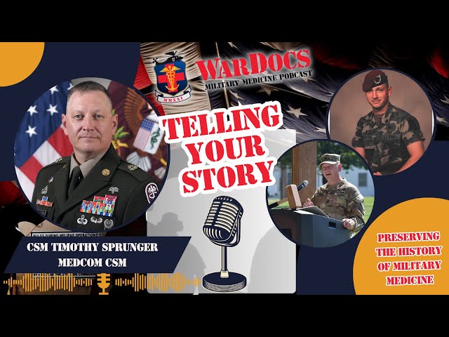 Telling Your Story: CSM Timothy Sprunger Medcom CSM