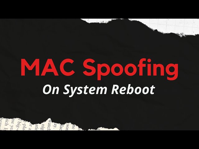 Spoof MAC Address Automatically On System Boot