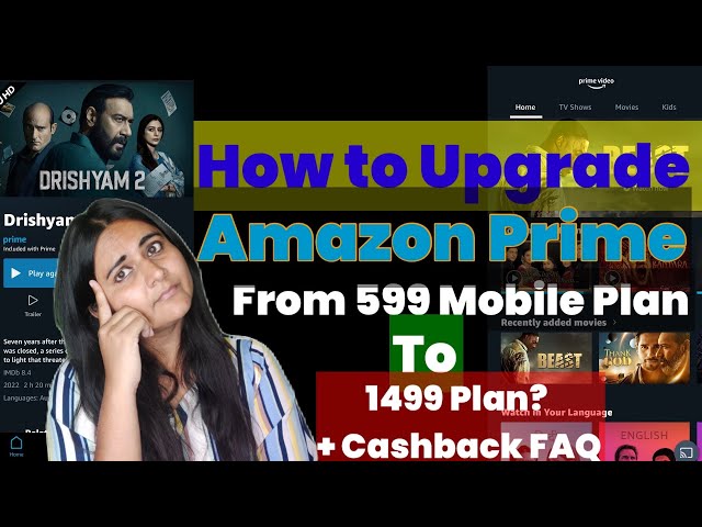 How to upgrade Amazon 599 mobile plan to 1499 plan? | Other FAQ related to Amazon Prime and Cashback