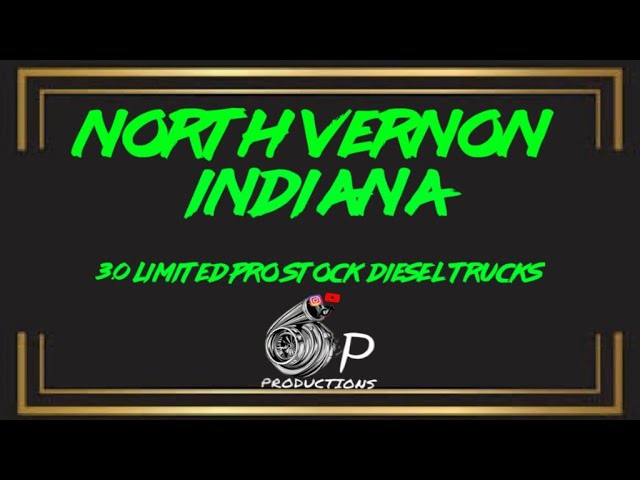North Vernon Indiana! 3.0 limited pro stock diesel trucks! 06/12/24