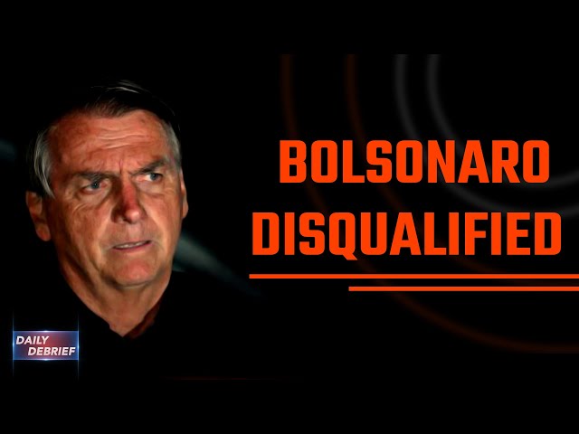 Daily Debrief: Jair Bolsonaro cannot contest elections for 8 years