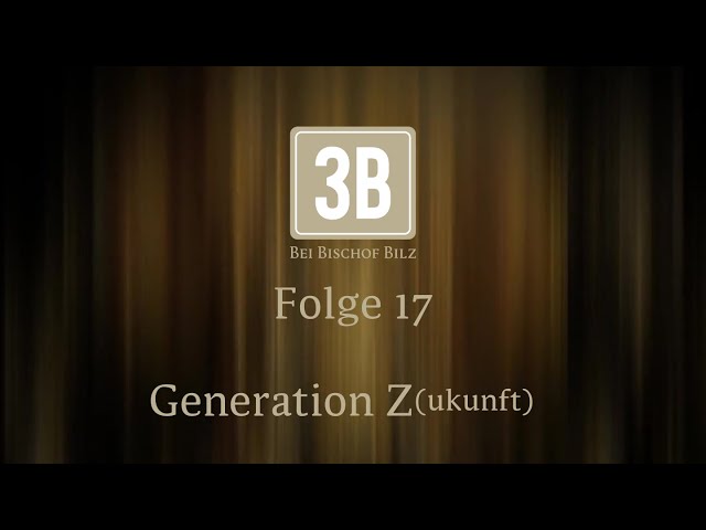 Bei Bischof Bilz - Folge 17: Generation Z(ukunft)
