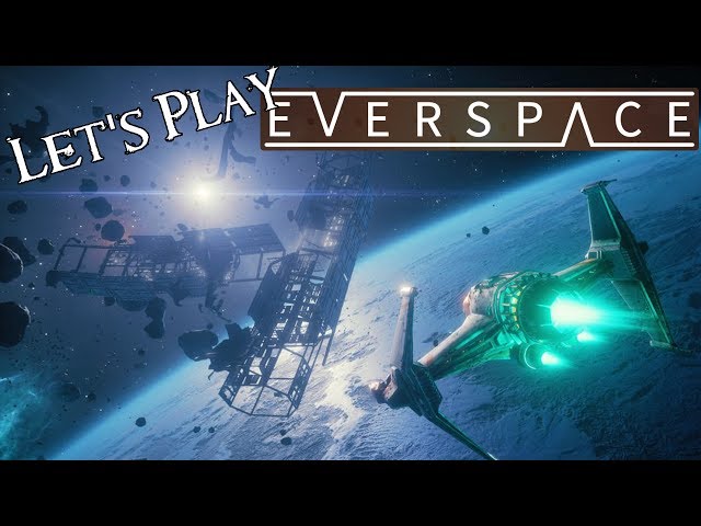 Let's Play Everspace 01 - I Live, I Die, I Live Again
