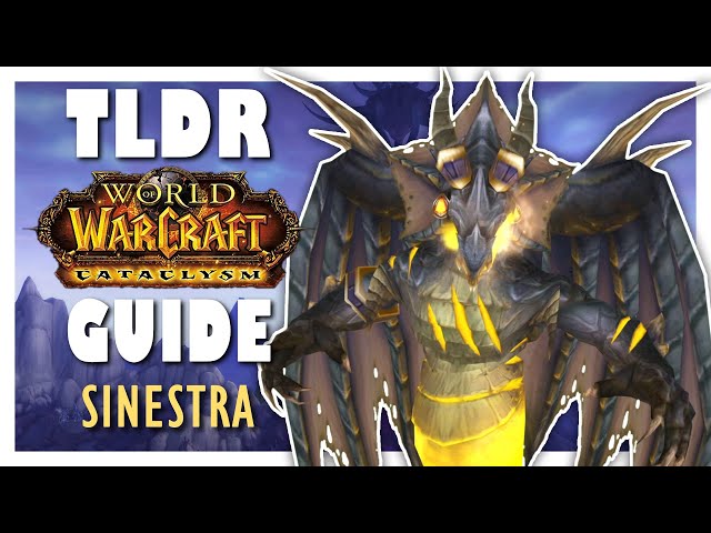 TLDR SINESTRA Heroic Guide - Bastion of Twilight | Cataclysm Classic