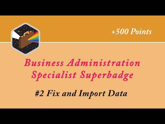#2 Fix and Import Data || Business Administration Specialist || Salesforce || Admin