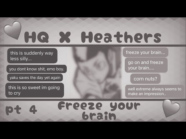 🩶freeze your brain || hq x heathers 4/17 || haikyuu texts || casperthefriendlysimp🩶