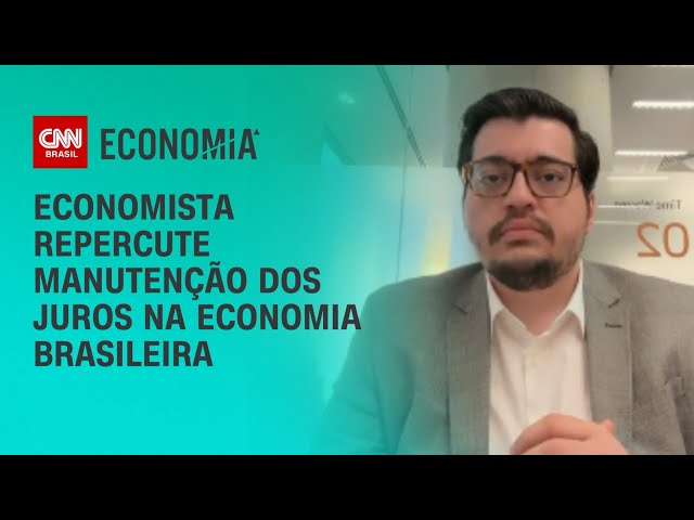 Economista repercute manutenção dos juros na economia brasileira | CNN 360º
