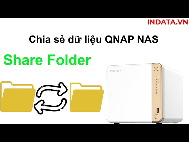 Hướng dẫn chia sẻ Folder trên thiết bị QNAP NAS