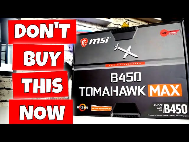MSI B450 Tomahawk MAX Don't Buy It In 2020 Unless.......