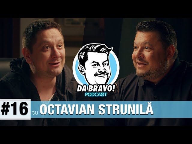 DA BRAVO! Podcast #16 cu Octavian Strunilă