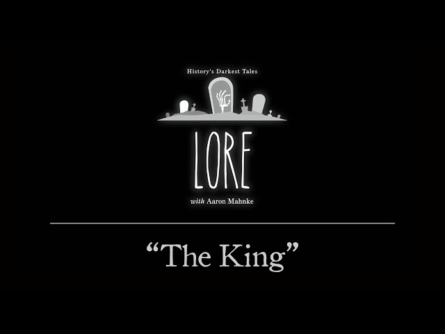 Lore: The King
