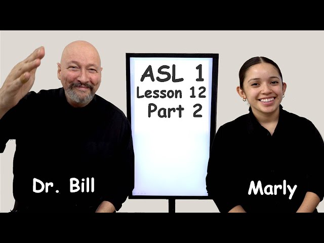 Lesson 12, (part 2 of 4)  (ASL Lifeprint.com curriculum) (Dr. Bill teaching Marly)