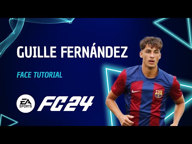 EA FC24 Player Creation Guide: GUILLE FERNANDEZ Lookalike Face Tutorial + Stats