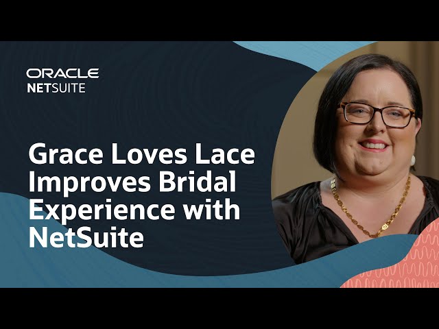 Grace Loves Lace Marries NetSuite CRM and Demand Planning for an Exceptional Bridal Experience