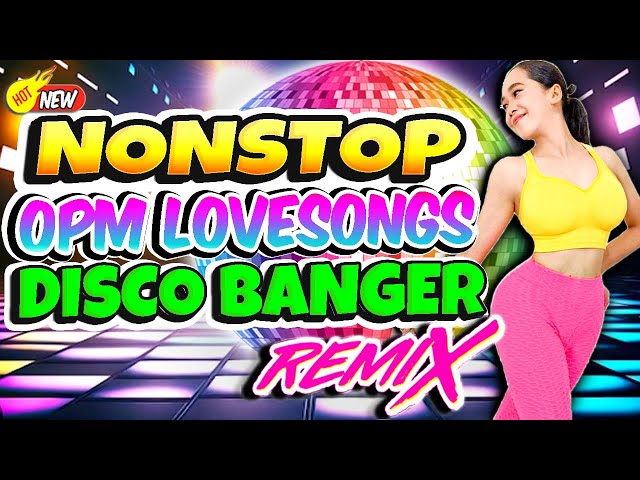 Nonstop Opm Disco Remix 2024 💥 Best Ever Pinoy Love Song Disco Medley Megamix 💥Disco Hits Music 2024