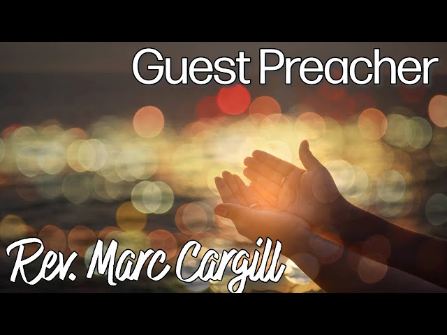 Guest Preacher | Rev. Marc Cargill