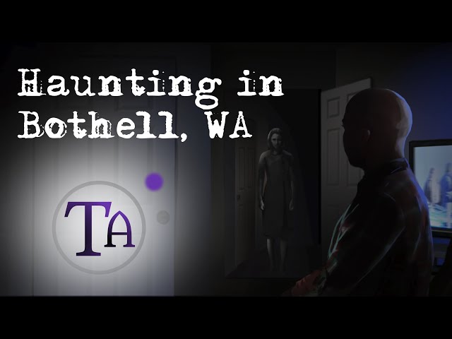 Bothell House Haunting