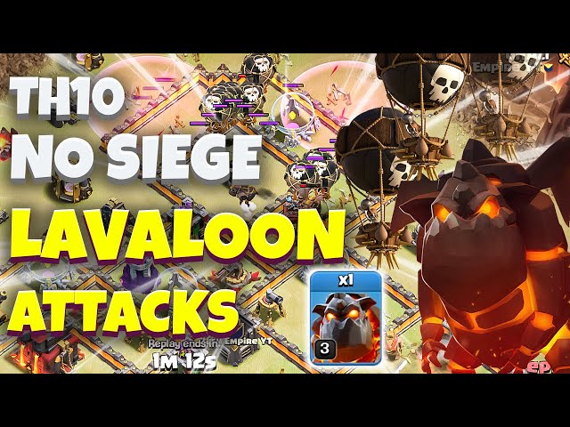 NO SIEGE NO PROBLEM!! Th10 LavaLoon Attack Strategy | Th10 No Siege | Best Th10 Attack Strategy