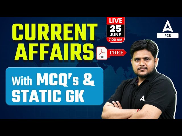 25 June Current Affairs 2024 | Daily Current Affairs | MCQs & Static GK | By Aman Sir | Adda247 PCS