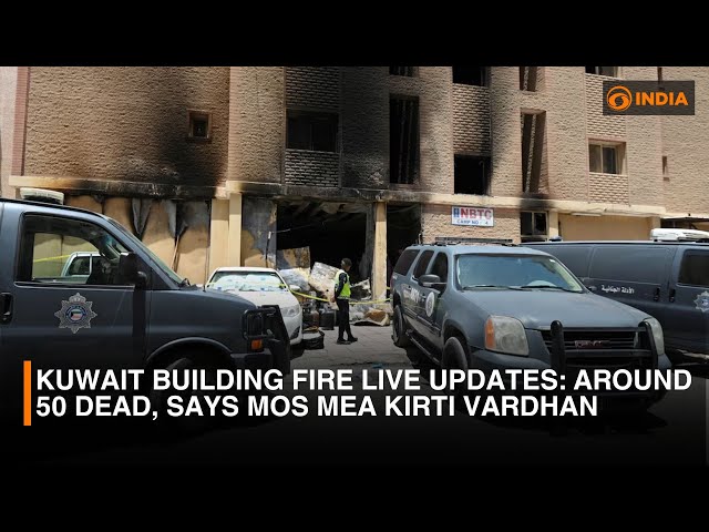 Kuwait Building Fire Live Updates: Around 50 dead, says MoS MEA Kirti Vardhan | DD India News Hour