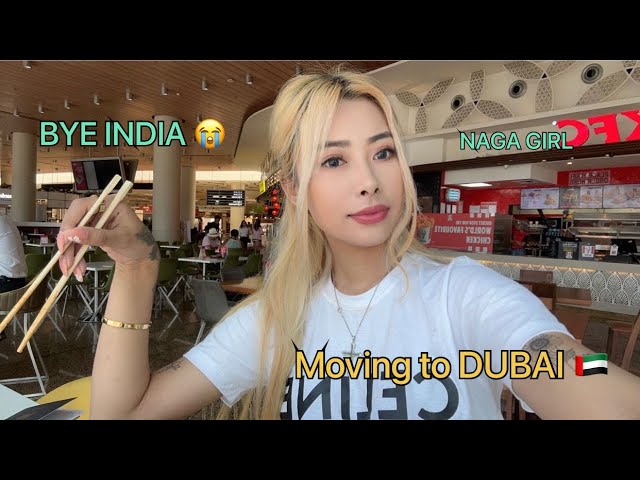 Moving abroad 🇦🇪/ Bye India 🥺/ NAGA GIRL / Roselin jungio / DUBAi