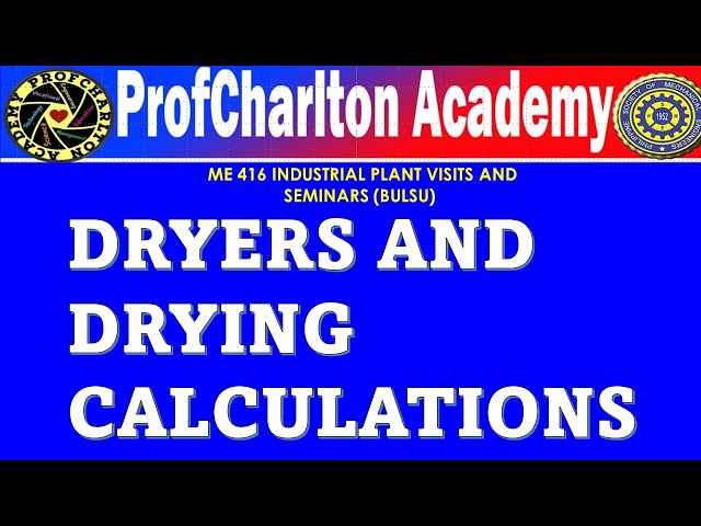 DRYING PROCESS  AND DRYING CALCULATIONS
