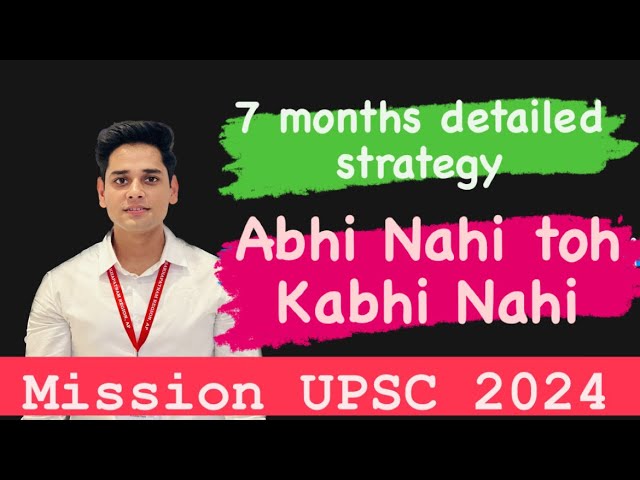 Abhi nahi toh kabhi nahi | UPSC 2024 | 7 months study plan | Daily routine | Acp Lakshay Pandey |