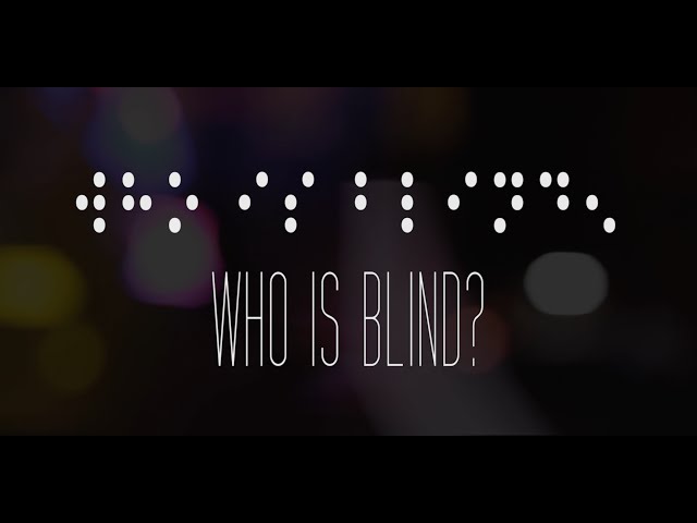 SHORT DOCUMENTARY: WHO IS BLIND?