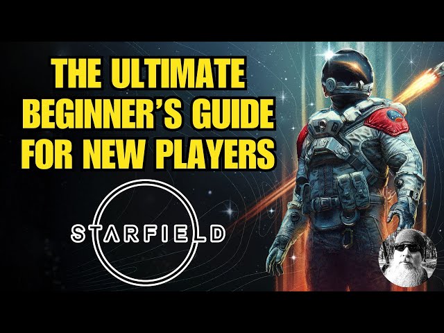 The Ultimate Beginner's Guide to Starfield