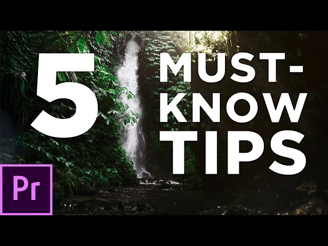 5 TIPS TO BETTER EDITING | PREMIERE PRO | AFTER EFFECTS