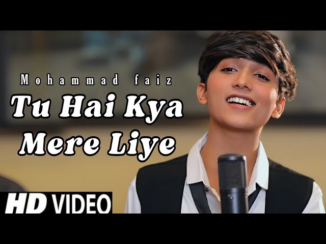 Tu Hai Kya Mere Liye mohammad faiz song (4K Official Video Song) | mere liye mohammad faiz |Himesh R