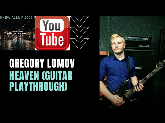 Gregory Lomov - Heaven(Guitar Playthrough)