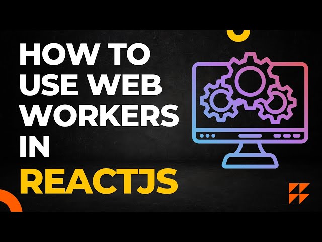 Web workers in ReactJs | integrate web workers for CPU-intensive work | Optimizing React application