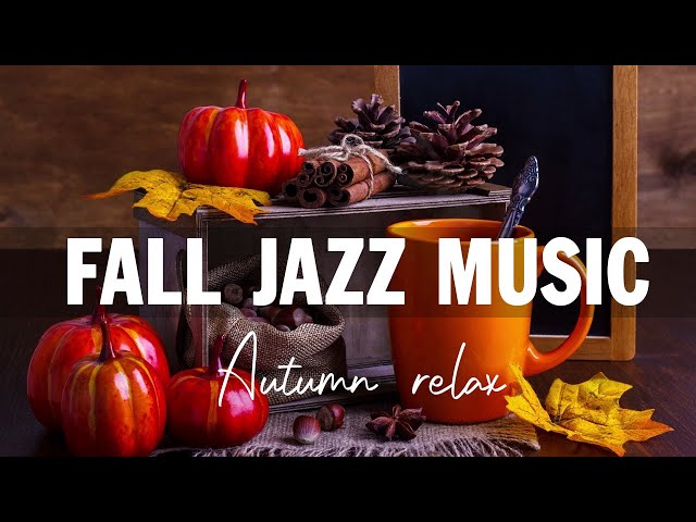 Fall Jazz Music ☕ Relax Autumn Smooth Jazz Piano Instrumental Music