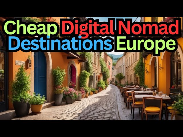 Top 15 Affordable Digital Nomad Destinations in Europe Travel tips Travel video