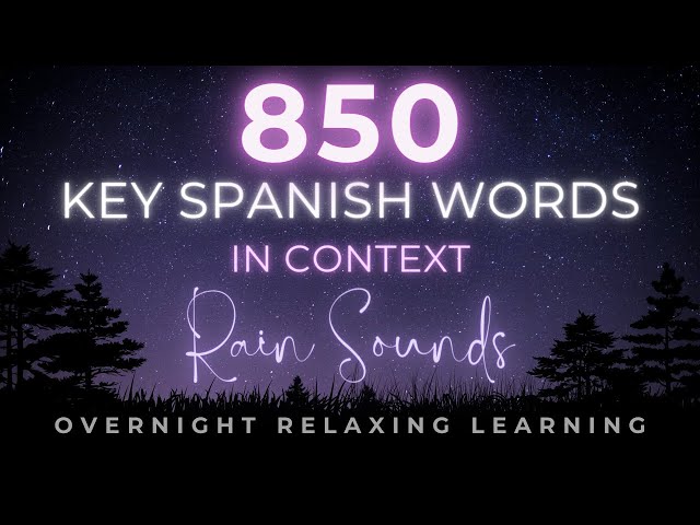 Learn Spanish While Sleeping | Absorb 850 Crucial Spanish Words with Relaxing Rain Sounds