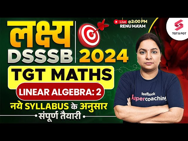 Maths Class For DSSSB TGT 2024 | DSSSB TGT Maths Classes | DSSSB Maths Class 2024 | Renu Ma'am