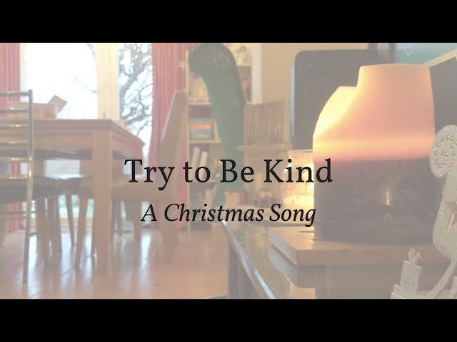 Try To Be Kind (A Christmas Song)