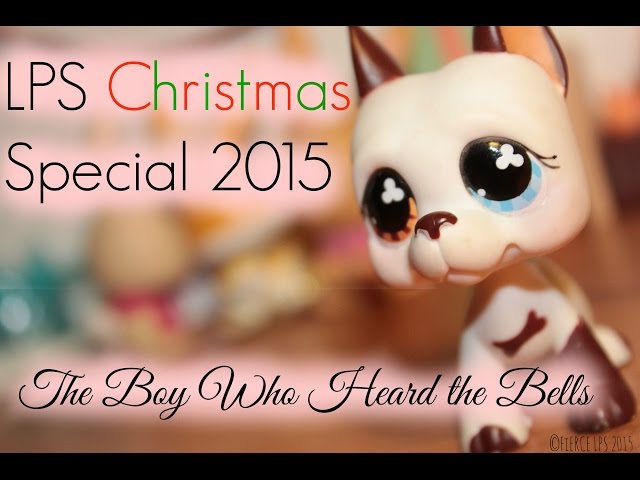 LPS Christmas Special 2015 (The Boy Who Heard the Bells)