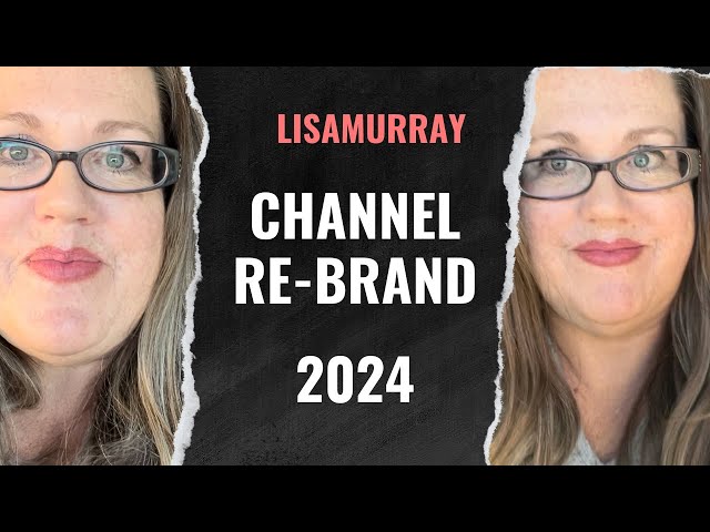 Re-Branding My Channel in 2024!