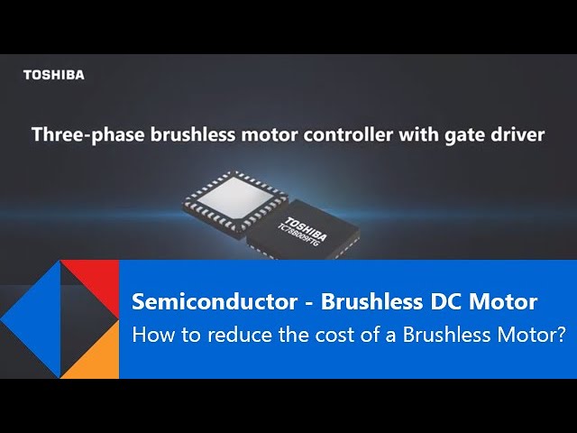 How to reduce the cost of a Brushless DC Motor system? | Brushless MCD | Toshiba Electronics Europe