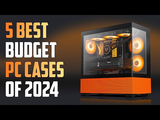 5 Best Budget PC Cases 2024 | Best Budget PC Case 2024