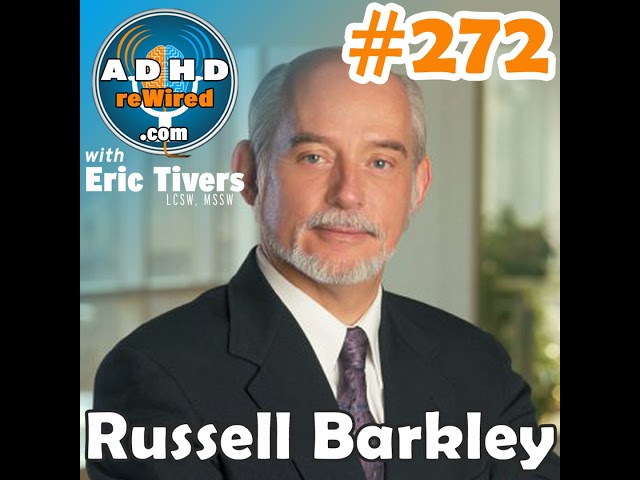 272 | Russell Barkley, Ph.D., Part 2 - The Case Against Neuropsychological Testing and New Resear...