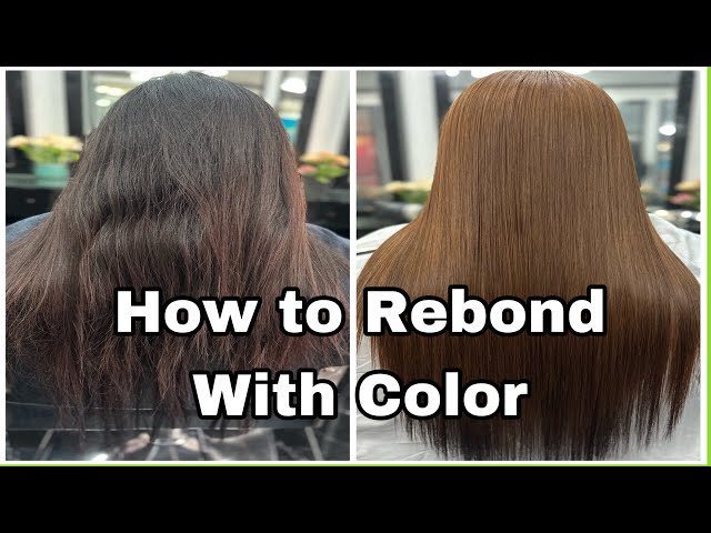 Paano Magrebond sabay ang Color | How To Rebond With Color