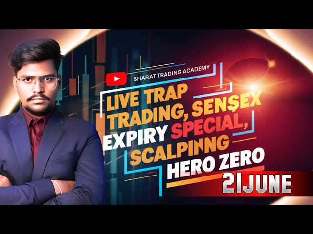 21-June Sensex Expiry | Live Trading For Nifty & Banknifty | Hero Zero | BTST | Intraday trading