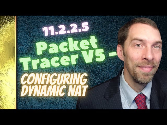 11.2.2.5 Packet Tracer V5 -Configuring Dynamic NAT